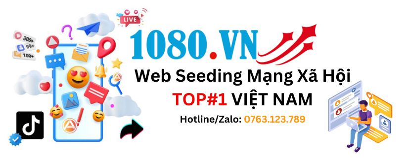 Web Seeding Mạng Xã Hôi TOP#1 VIỆT NAM 1080.vn