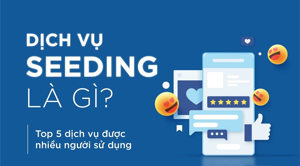 dich-vu-seeding-marketing-la-gi
